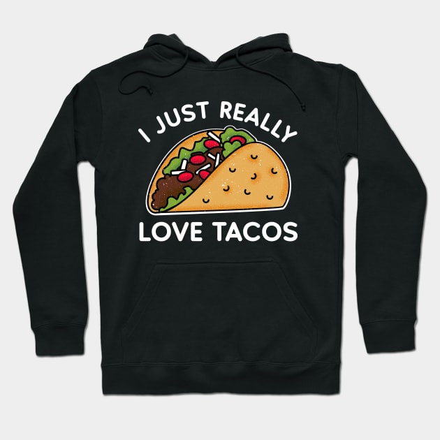 I Just Really Love Tacos Hoodie by OnepixArt